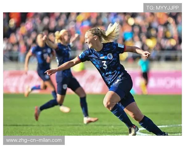 女足世界杯：荷兰女足与朝鲜决战冠军之路，女足对战荷兰时间